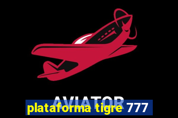 plataforma tigre 777